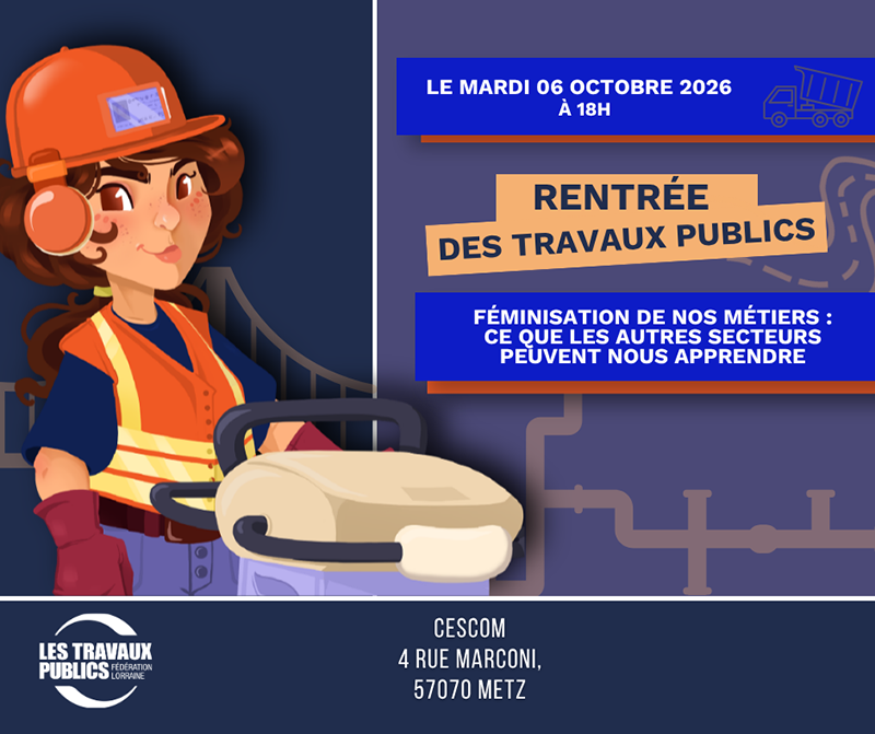 Affiche « Rentrée des travaux publics » — mardi 06 octobre 2026 à 18h, Fédération Lorraine des Travaux Publics